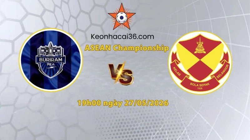 Soi kèo Buriram United vs Selangor, 19h00 ngày 27/05: Chủ nhà đăng quang