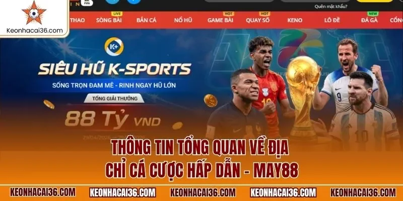 Thông tin tổng quan về địa chỉ cá cược hấp dẫn - MAY88