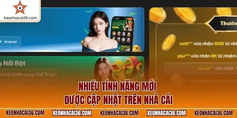 Nhiều tính năng mới được cập nhật trên nhà cái