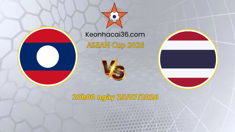 Soi kèo Lào vs Thái Lan, 20h00 ngày 25/07: Kèo chấp cứu lại