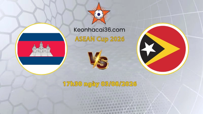 Soi kèo Campuchia vs Đông Timor, 17h30 ngày 03/08: Cửa dưới chưa thua